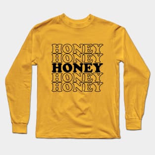 Funny Quote Honey Thanksgiving Gift Long Sleeve T-Shirt